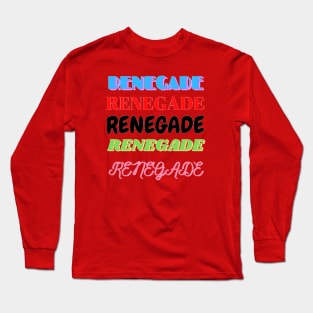 Renegade Long Sleeve T-Shirt